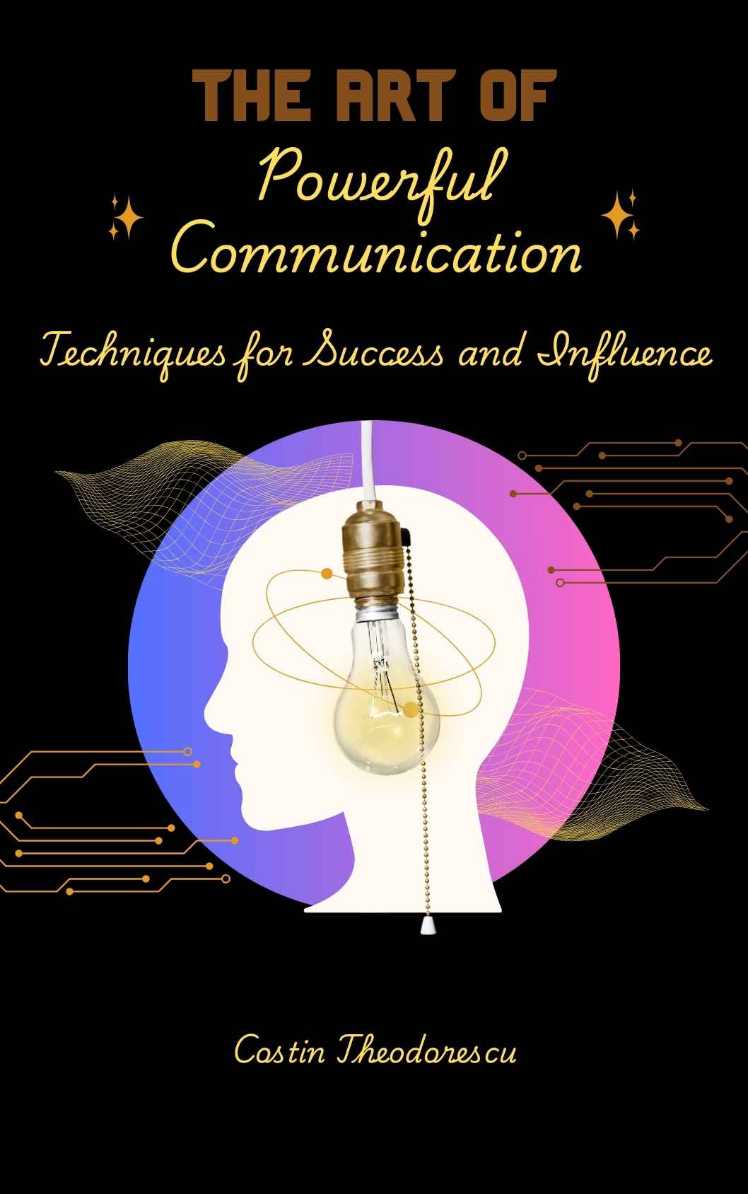 The Art of Powerful Communications